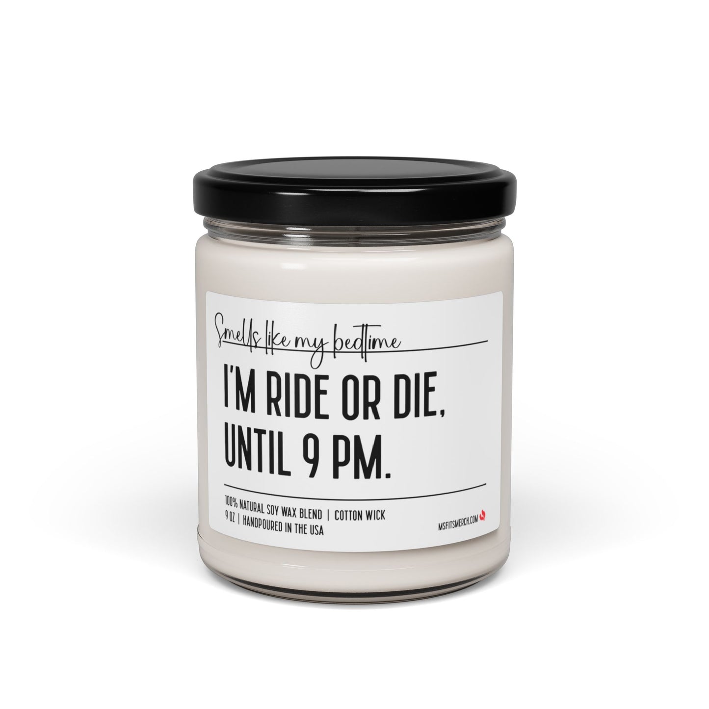 I'm Ride or Die Until 9 PM, Smells like bedtime, Funny Mom Candle, Mom Life, Ride or Die Candle, Funny Candle for Dad, Gift for Mom
